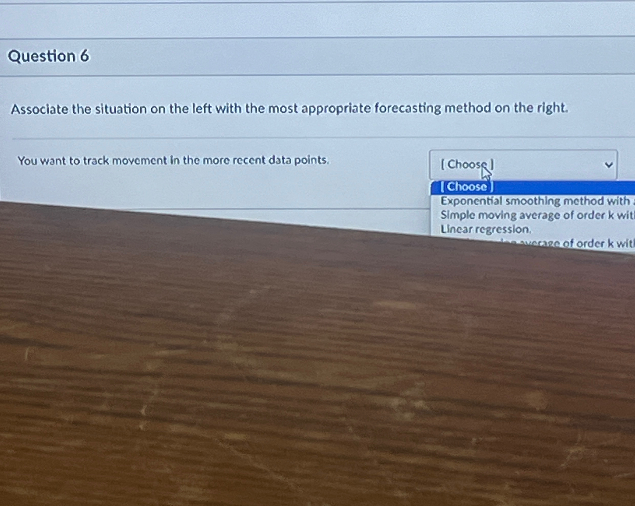  Question 6 Associate the situation on the left with the most