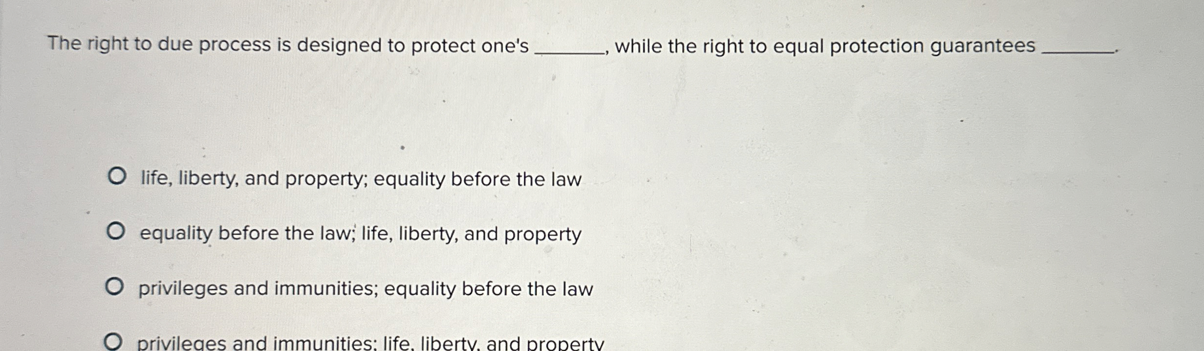  The right to due process is designed to protect one's q,