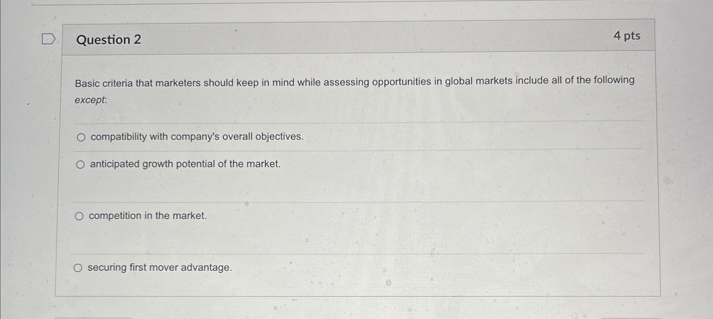  Question 2 4pts Basic criteria that marketers should keep in mind