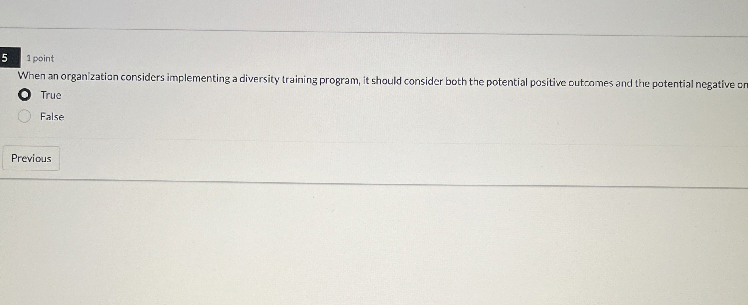  5 1 point When an organization considers implementing a diversity training