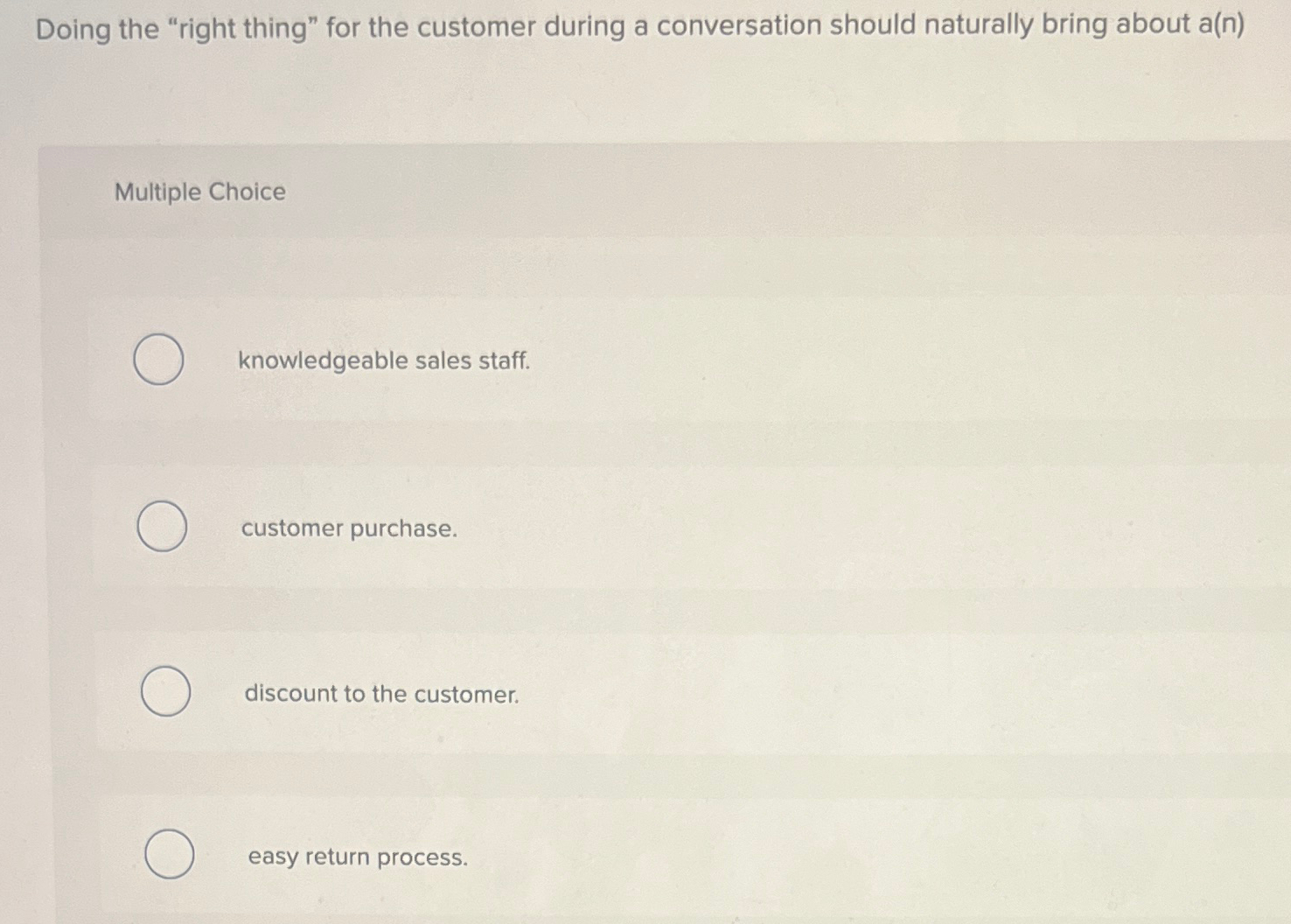  Doing the "right thing" for the customer during a conversation should