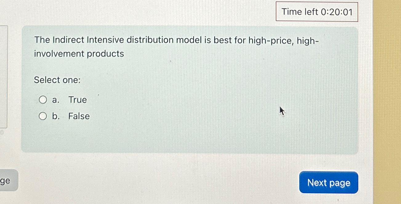  Time left 0:20:01 The Indirect Intensive distribution model is best for