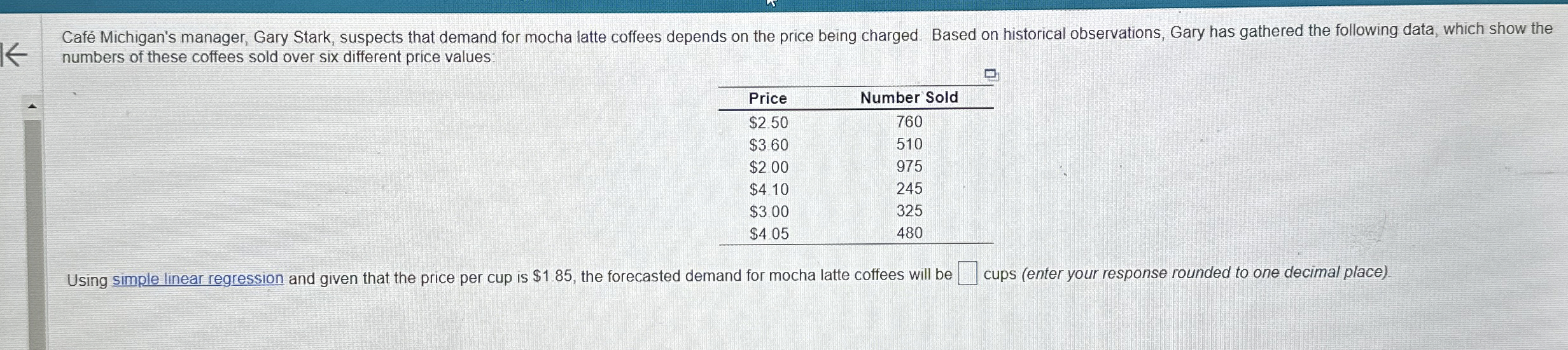  Caf Michigan's manager, Gary Stark, suspects that demand for mocha latte