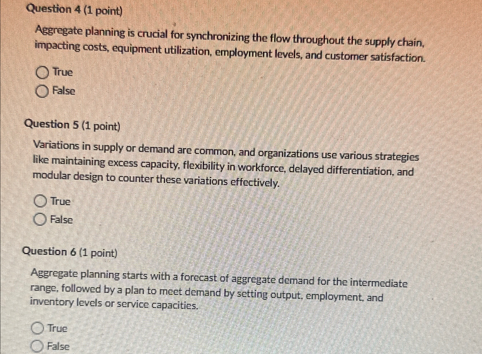  Question 4(1 point) Aggregate planning is crucial for synchronizing the flow