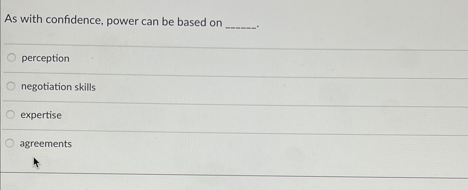  As with confidence, power can be based on perception negotiation skills
