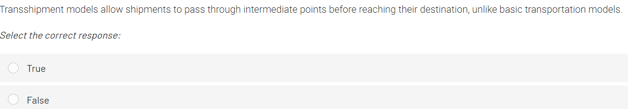  Transshipment models allow shipments to pass through intermediate points before reaching