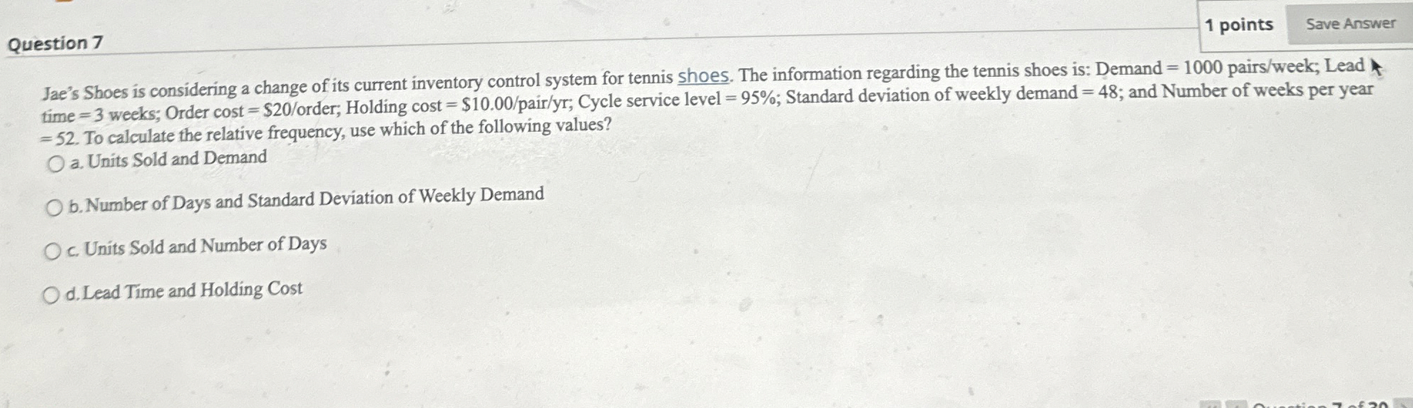  Question 7 1 points Jee's Shoes is considering a change of