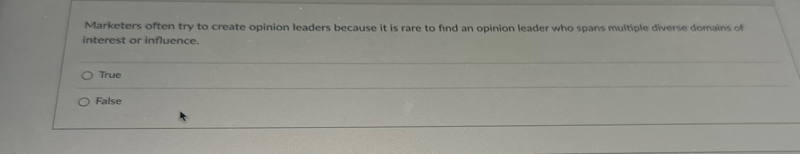  Marketers often try to create opinion leaders because it is rare