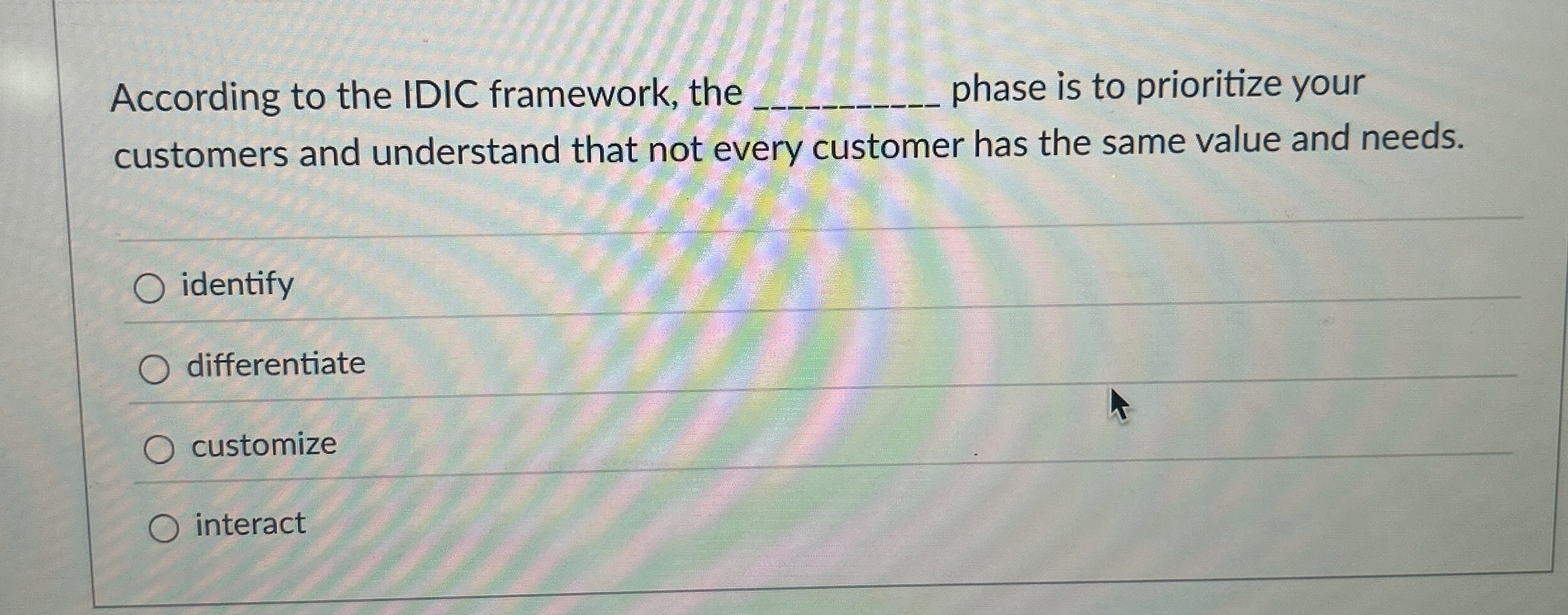  According to the IDIC framework, the q, phase is to prioritize