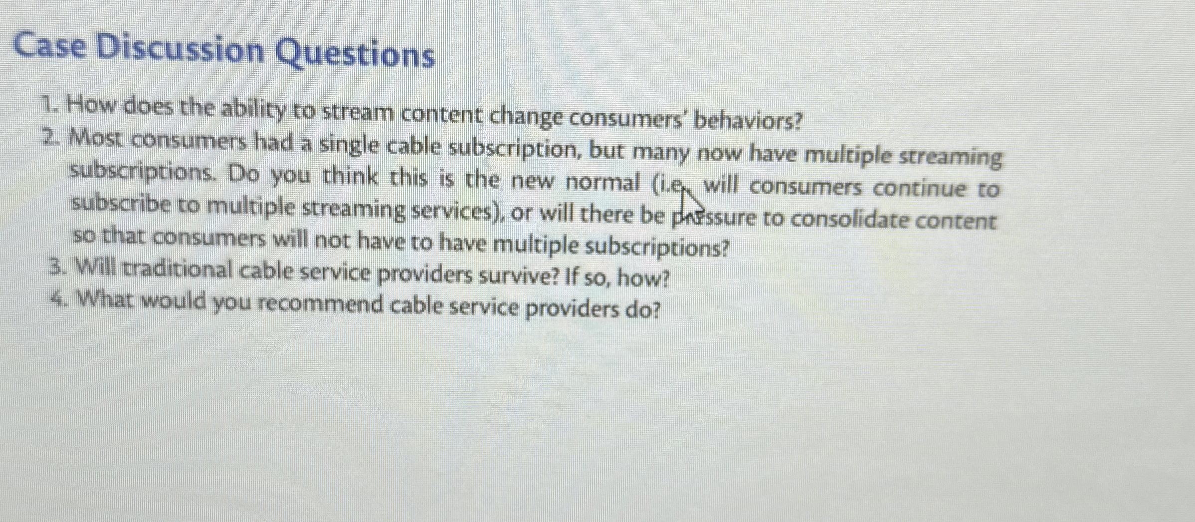  Case Discussion Questions How does the ability to stream content change