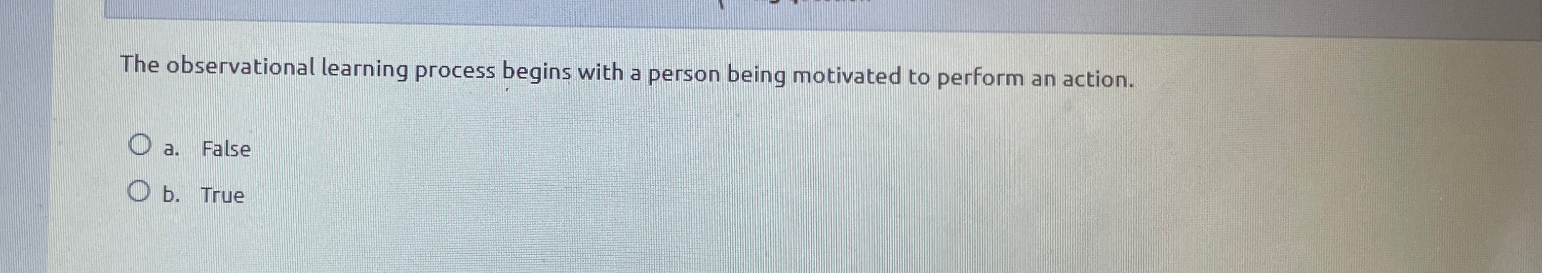  The observational learning process begins with a person being motivated to