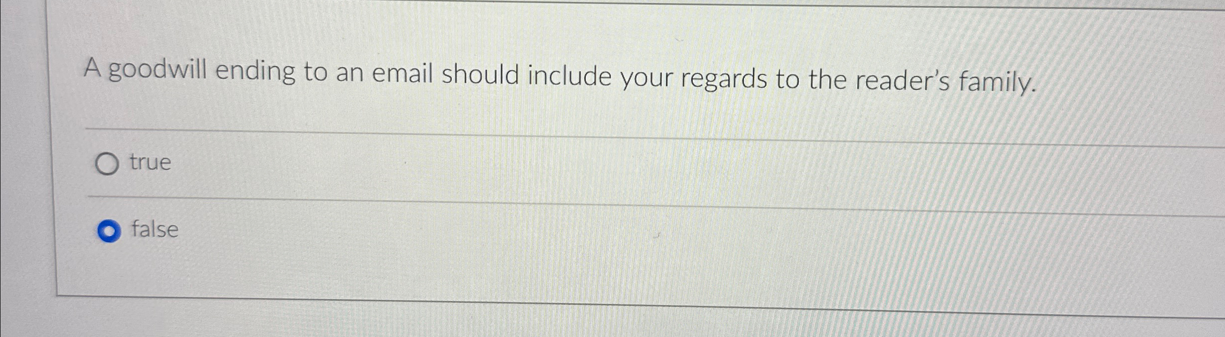  A goodwill ending to an email should include your regards to