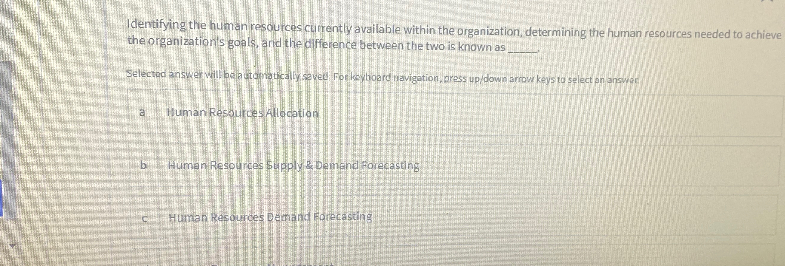  Identifying the human resources currently available within the organization, determining the