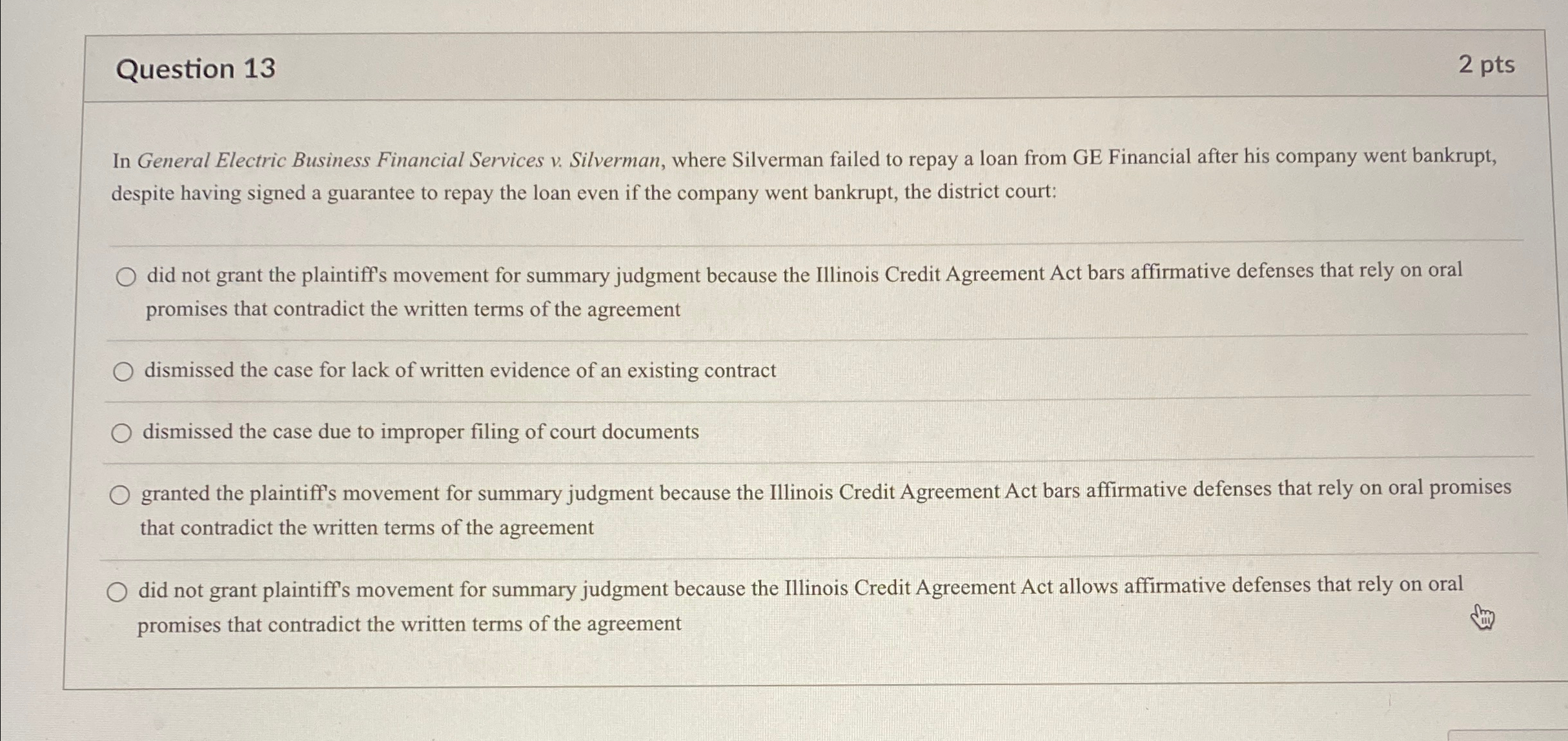  Question 13 2pts In General Electric Business Financial Services v. Silverman,