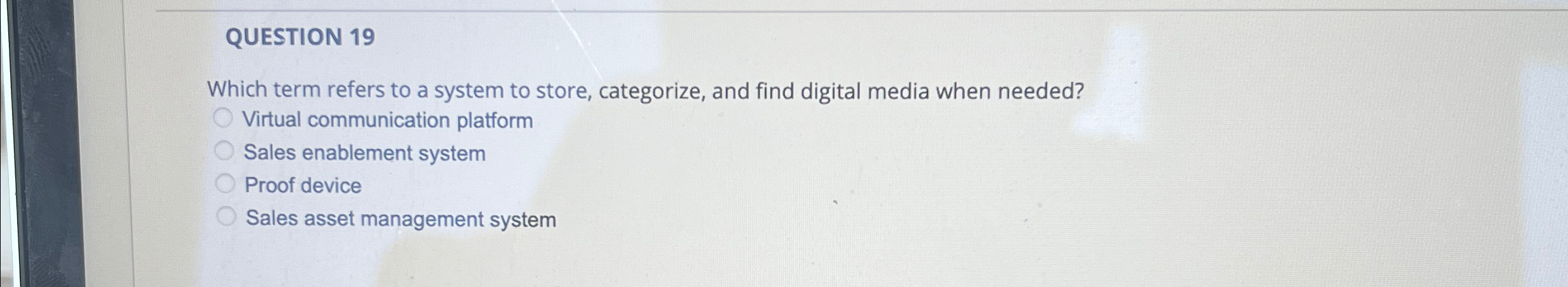  QUESTION 19 Which term refers to a system to store, categorize,