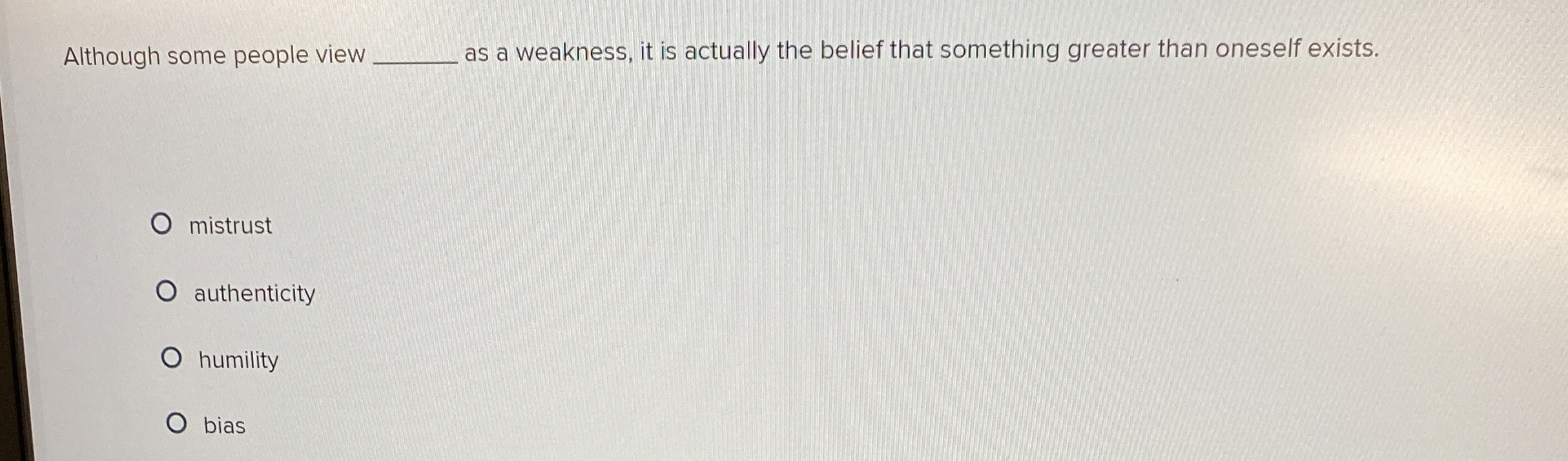  Although some people view as a weakness, it is actually the