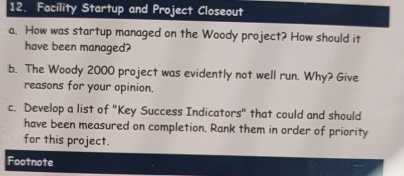  Facility Startup and Project Closeout a. How was startup managed on