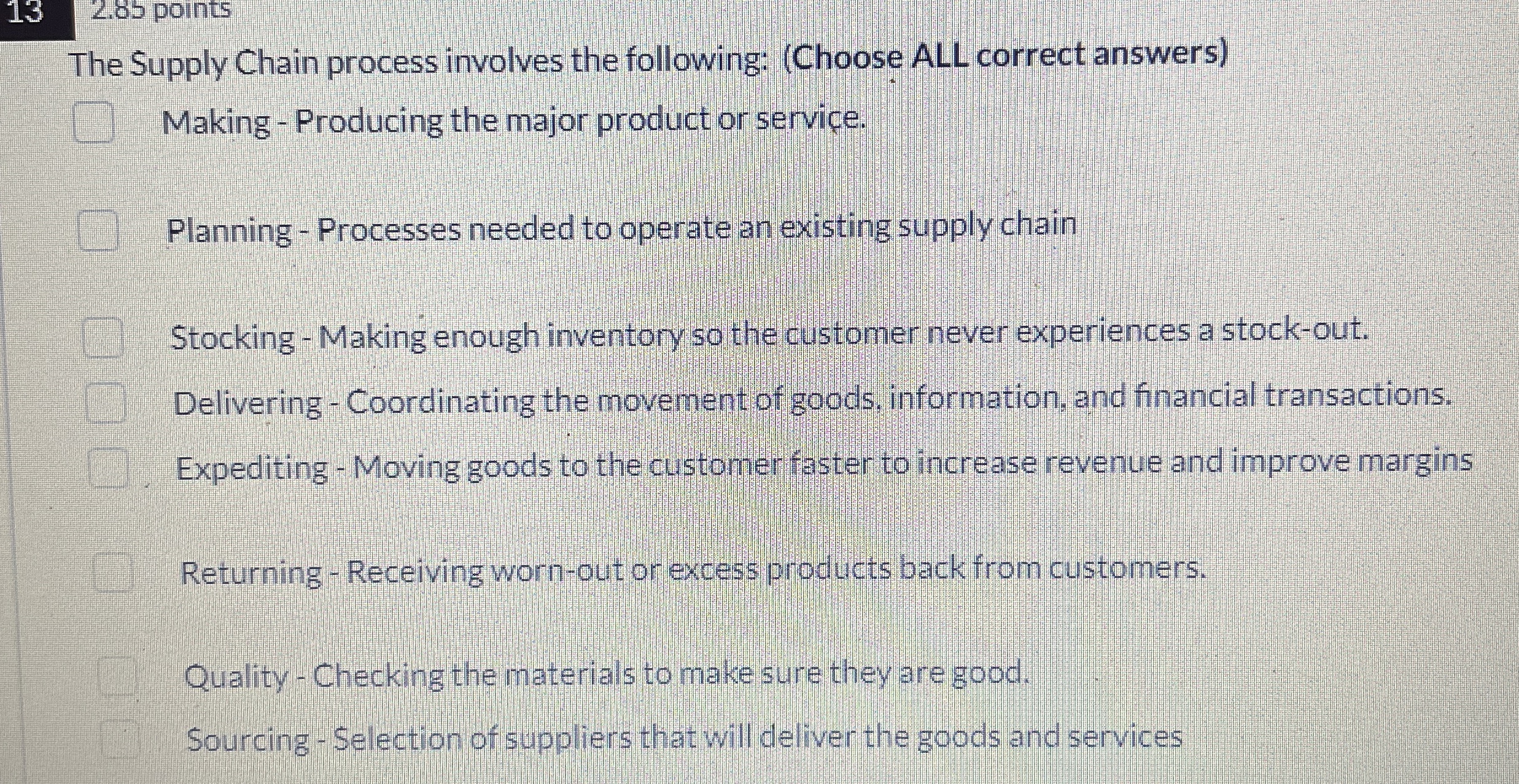  The Supply Chain process involves the following: (Choose ALL correct answers)