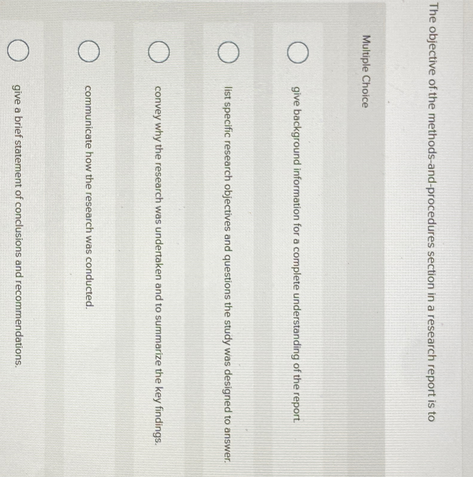  The objective of the methods-and-procedures section in a research report is