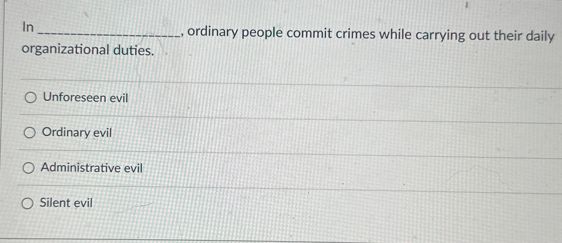  In ordinary people commit crimes while carrying out their daily organizational