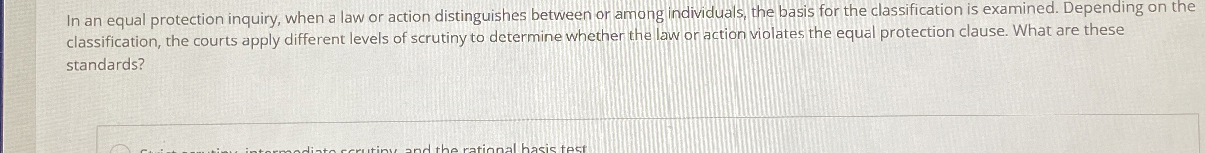  In an equal protection inquiry, when a law or action distinguishes