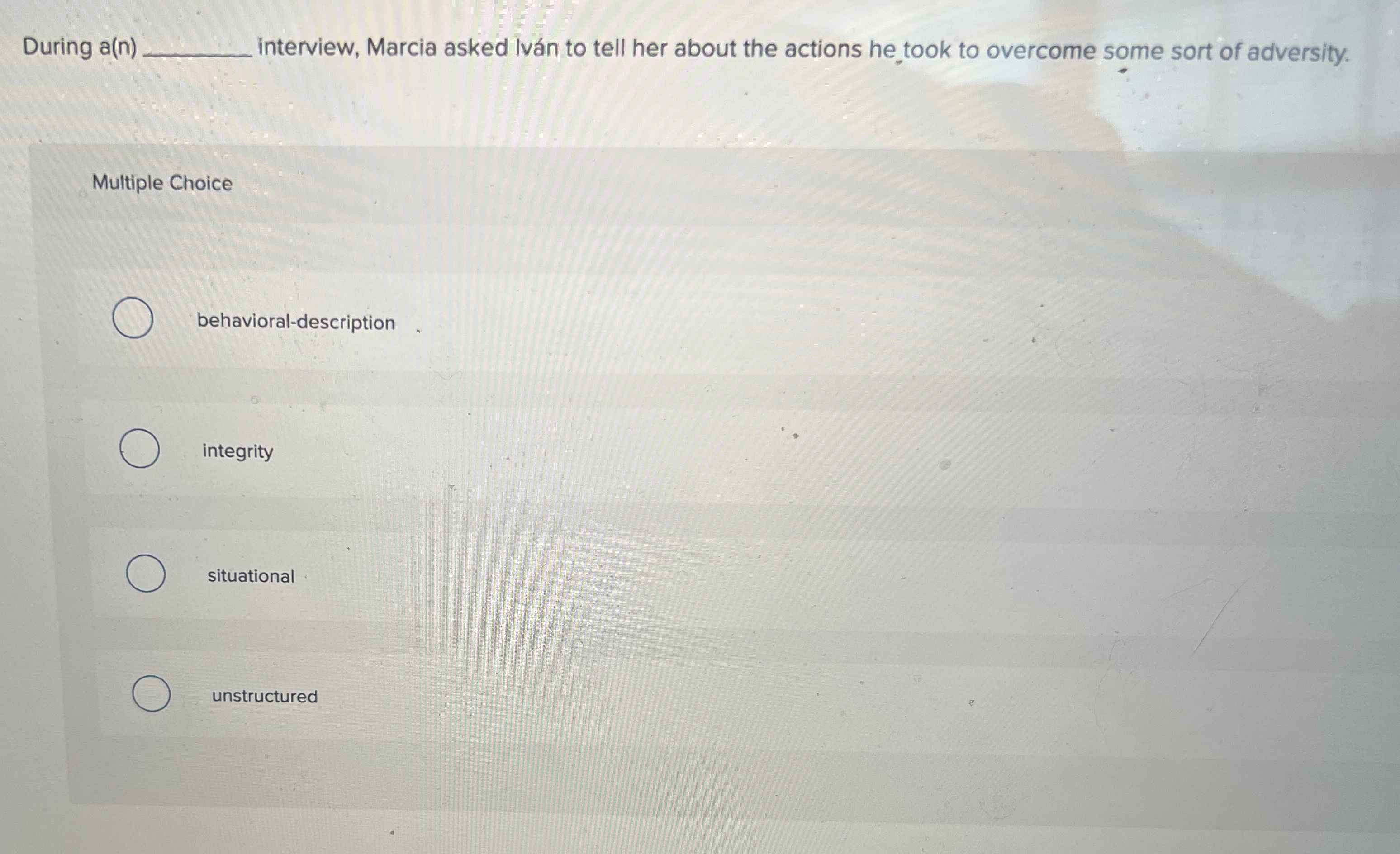  During a(n)q, interview, Marcia asked Ivn to tell her about the