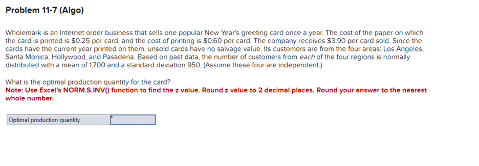  Problem 11-7(Algo) Wholemark is an Internet order business that sells one
