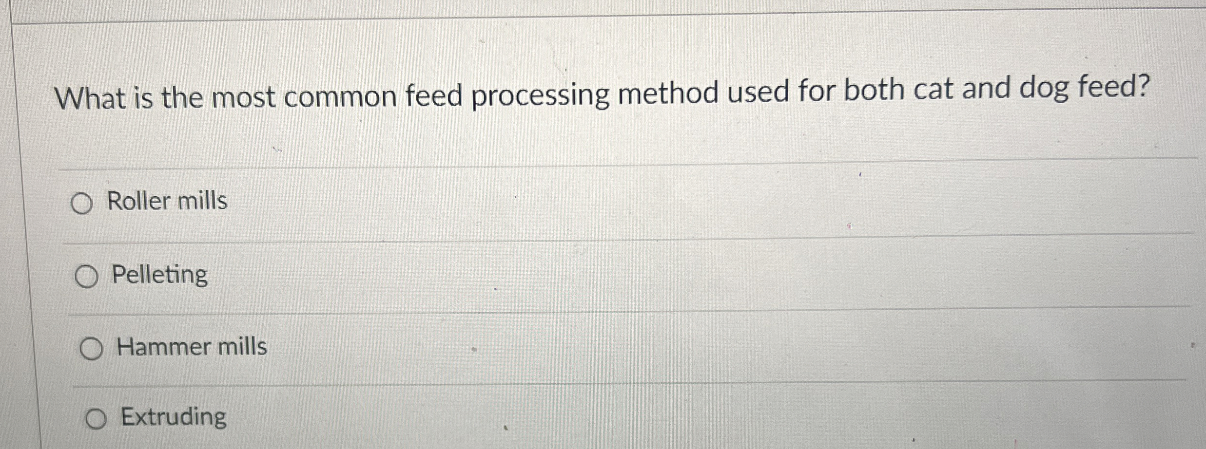  What is the most common feed processing method used for both