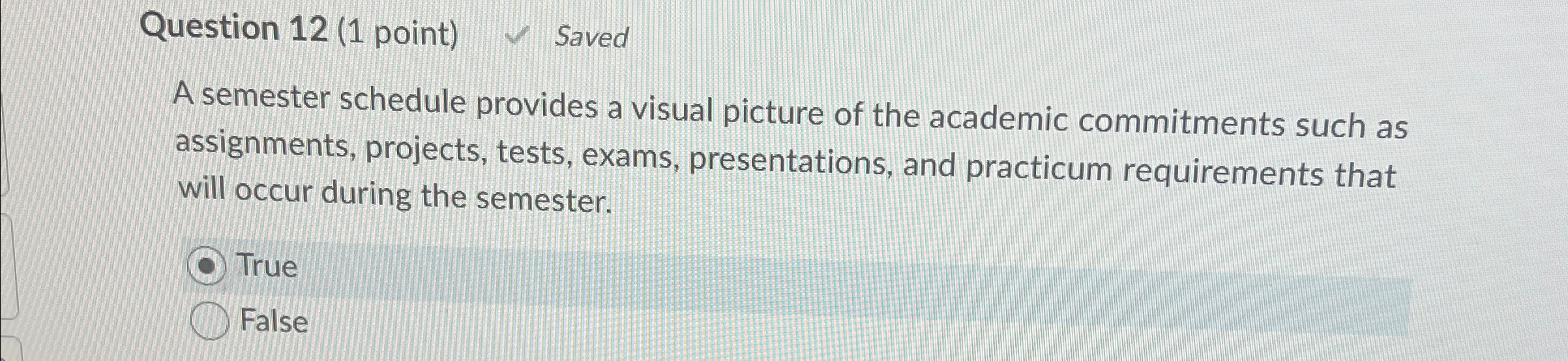  Question 12(1 point) Saved A semester schedule provides a visual picture