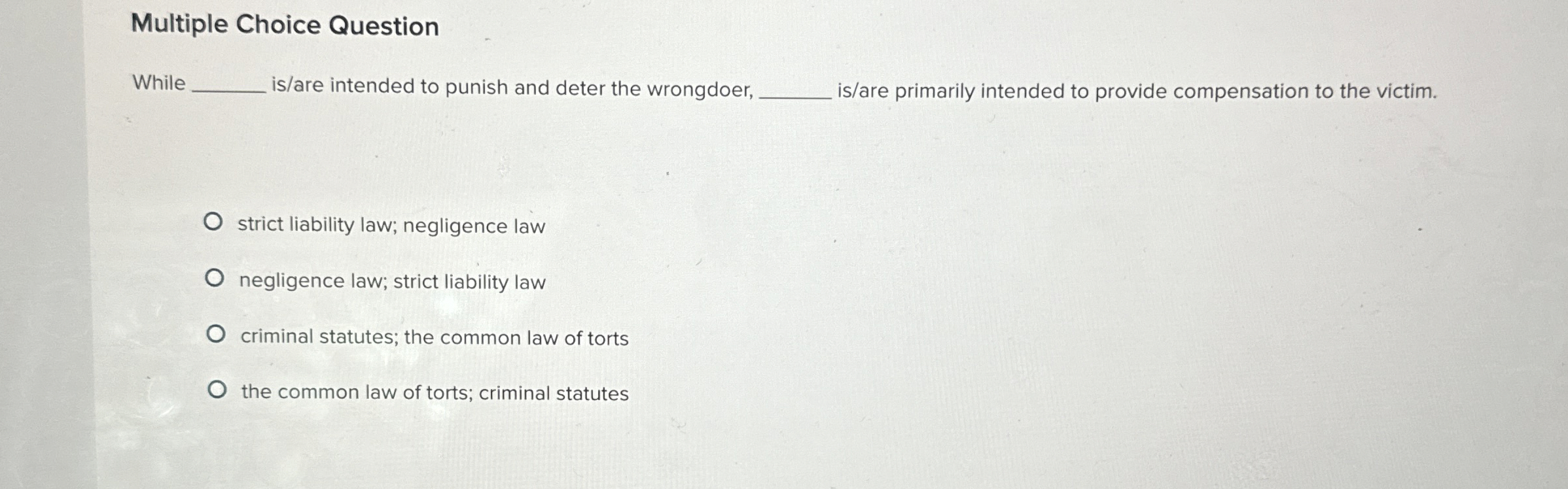  Multiple Choice Question While is/are intended to punish and deter the