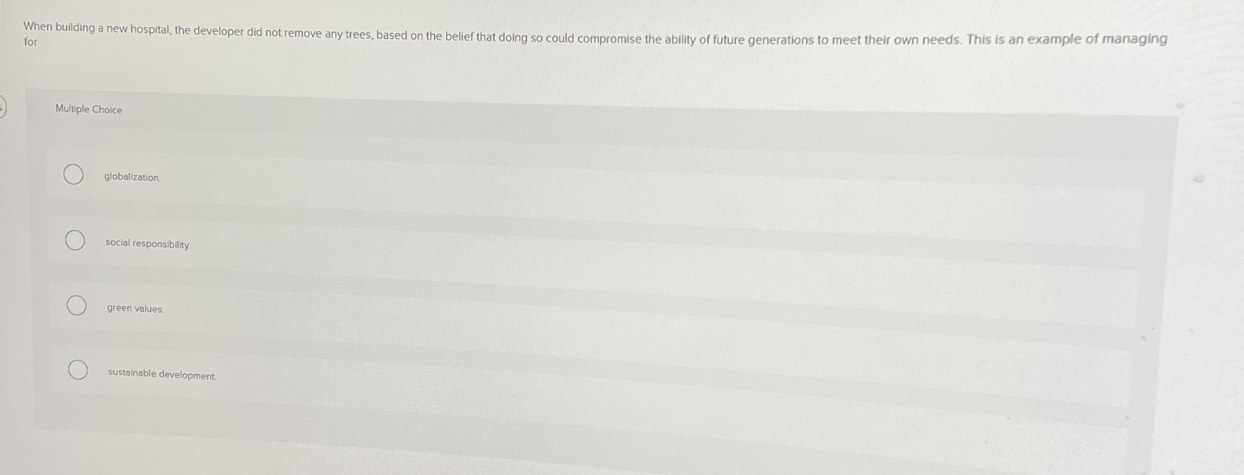  When building a new hospital, the developer did not remove any
