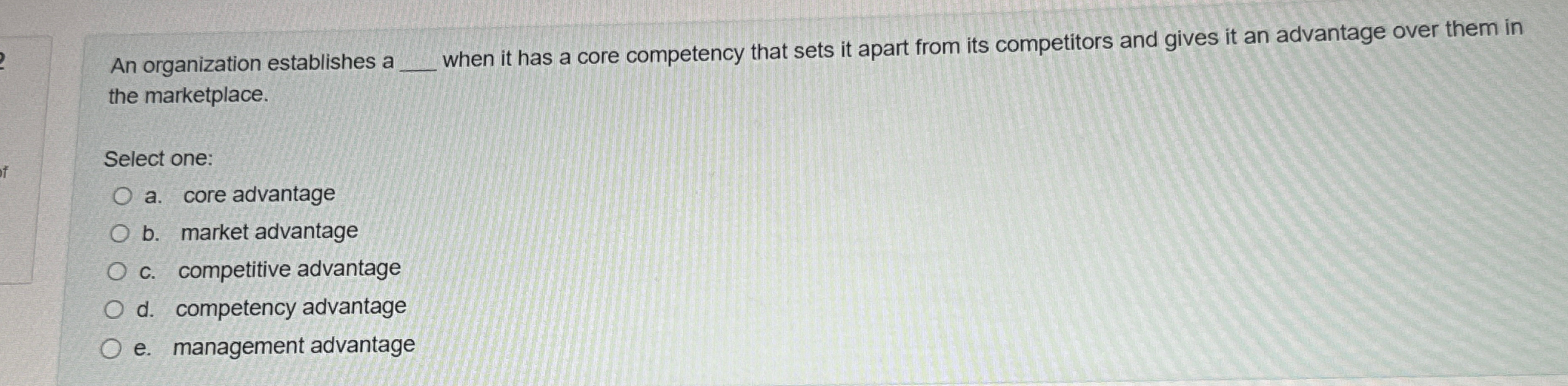  An organization establishes a when it has a core competency that