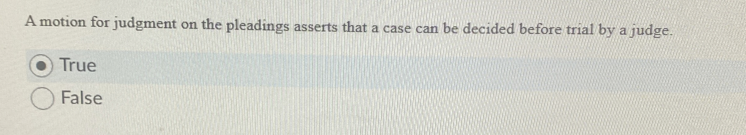  A motion for judgment on the pleadings asserts that a case