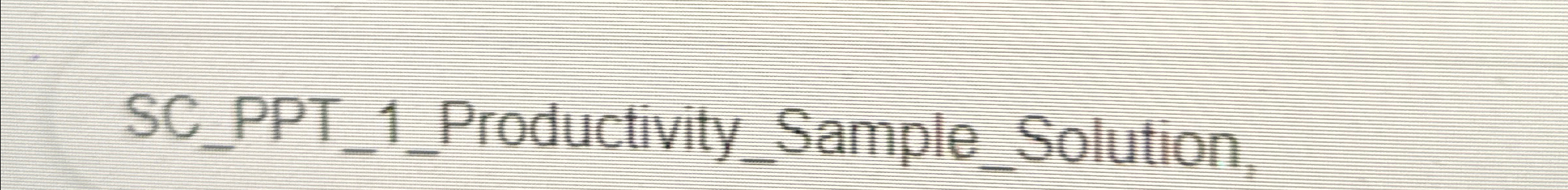  SC_PPT_1_Productivity_Sample_Solution, 