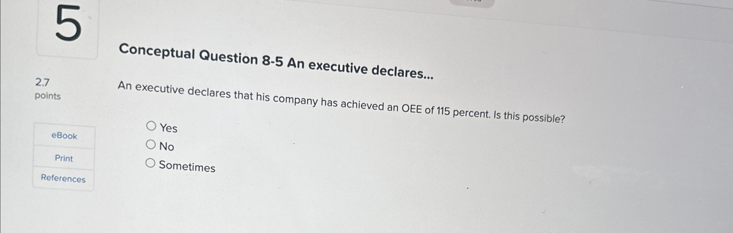  Conceptual Question 8-5 An executive declares... 2.7 An executive declares that