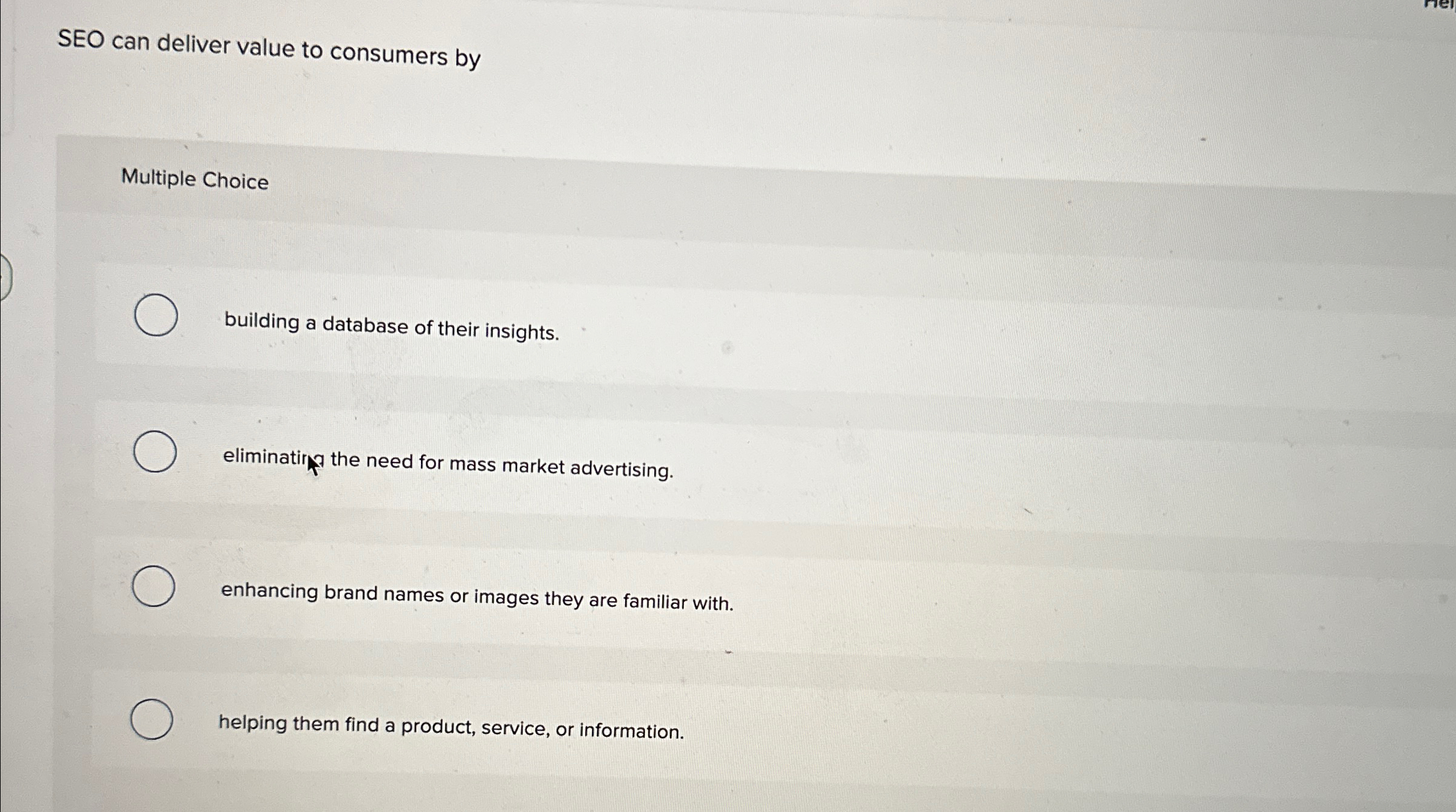  SEO can deliver value to consumers by Multiple Choice building a
