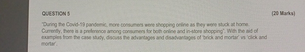  QUESTION 5 (20 Marks) "During the Covid-19 pandemic, more consumers were