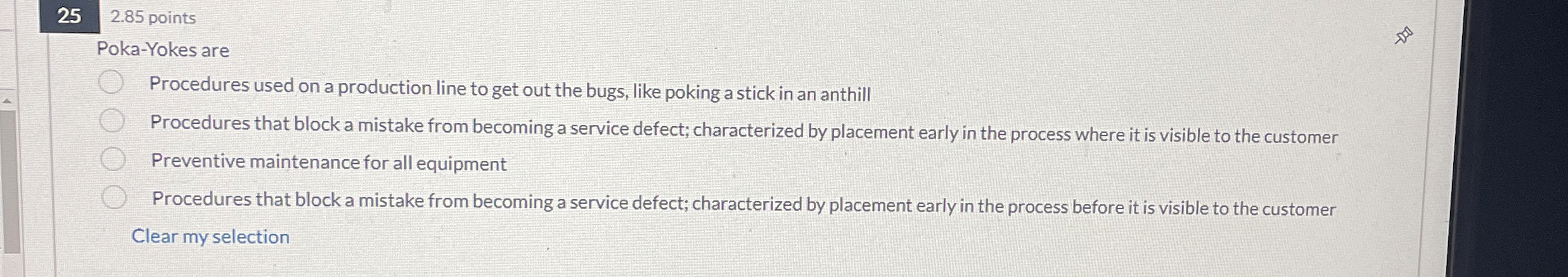  25 2.85 points Poka-Yokes are Procedures used on a production line