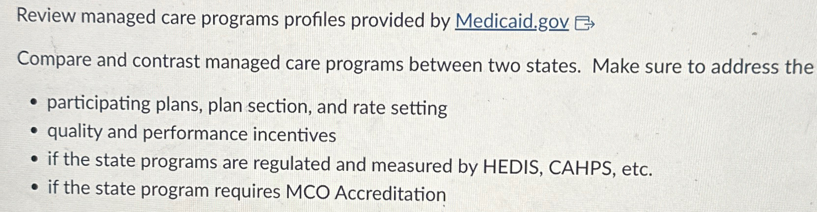  Review managed care programs profiles provided by Medicaid.gov Compare and contrast