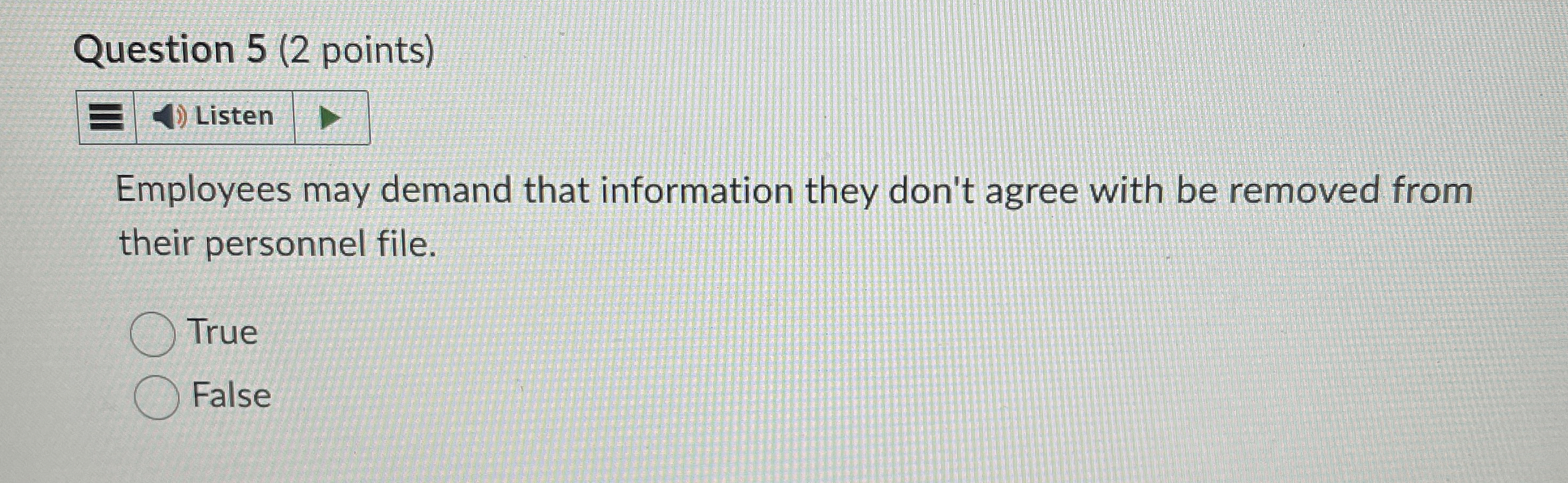  Question 5(2 points) Employees may demand that information they don't agree