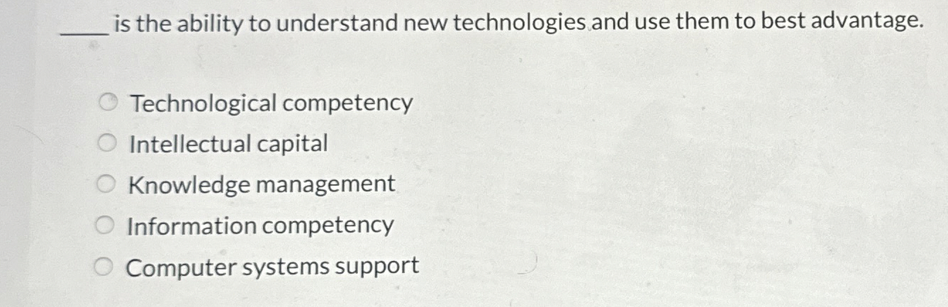  q, is the ability to understand new technologies and use them
