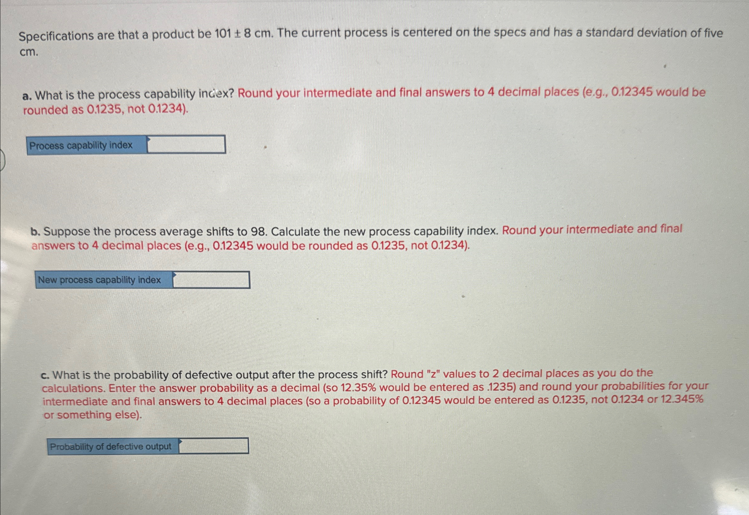  Specifications are that a product be 101+-8cm. The current process is
