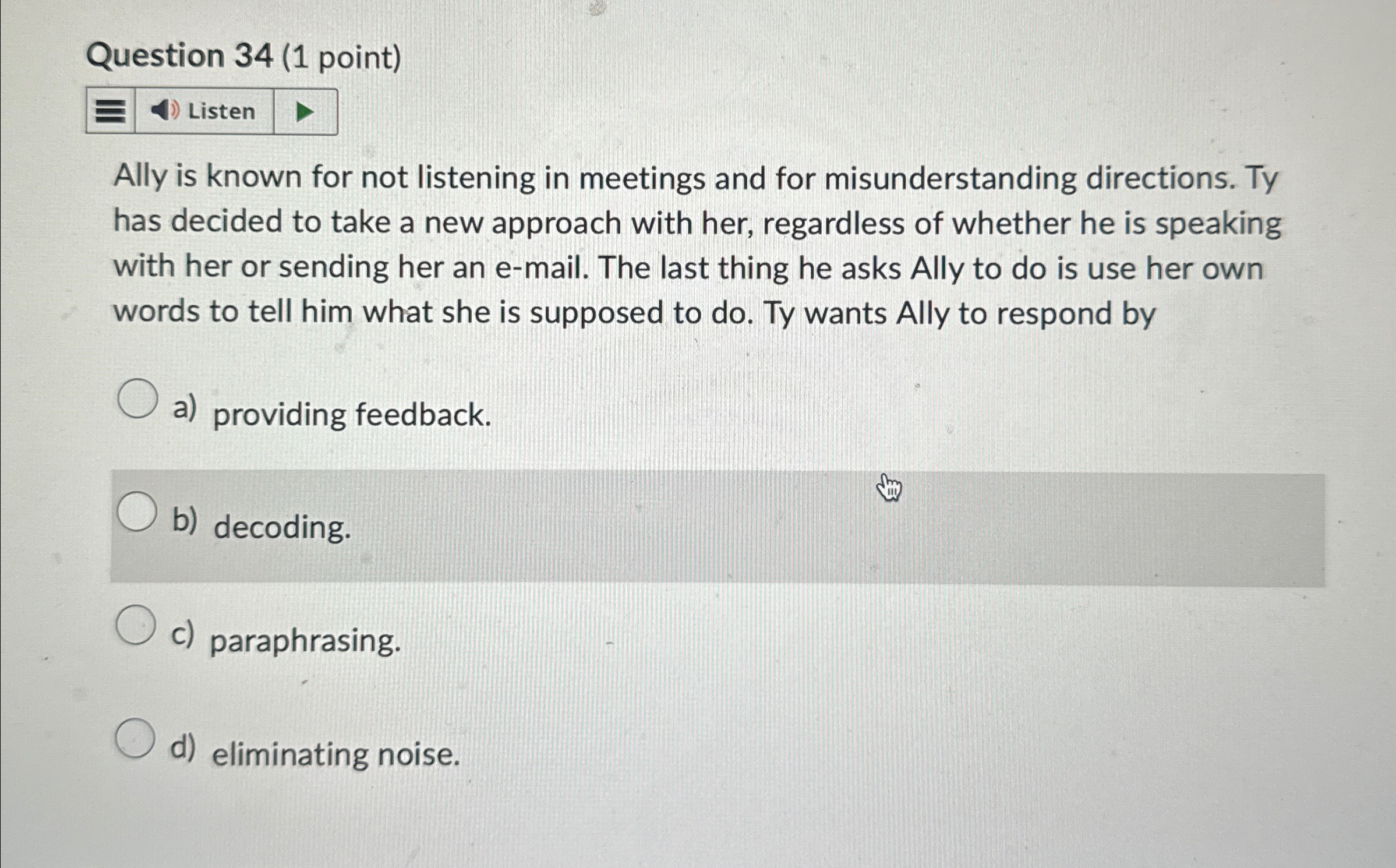  Question 34(1 point) Listen Ally is known for not listening in