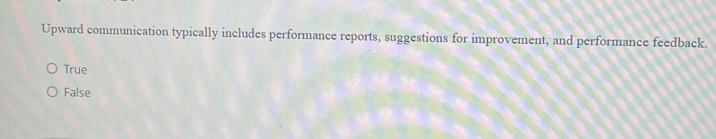  Upward communication typically includes performance reports, suggestions for improvement, and performance