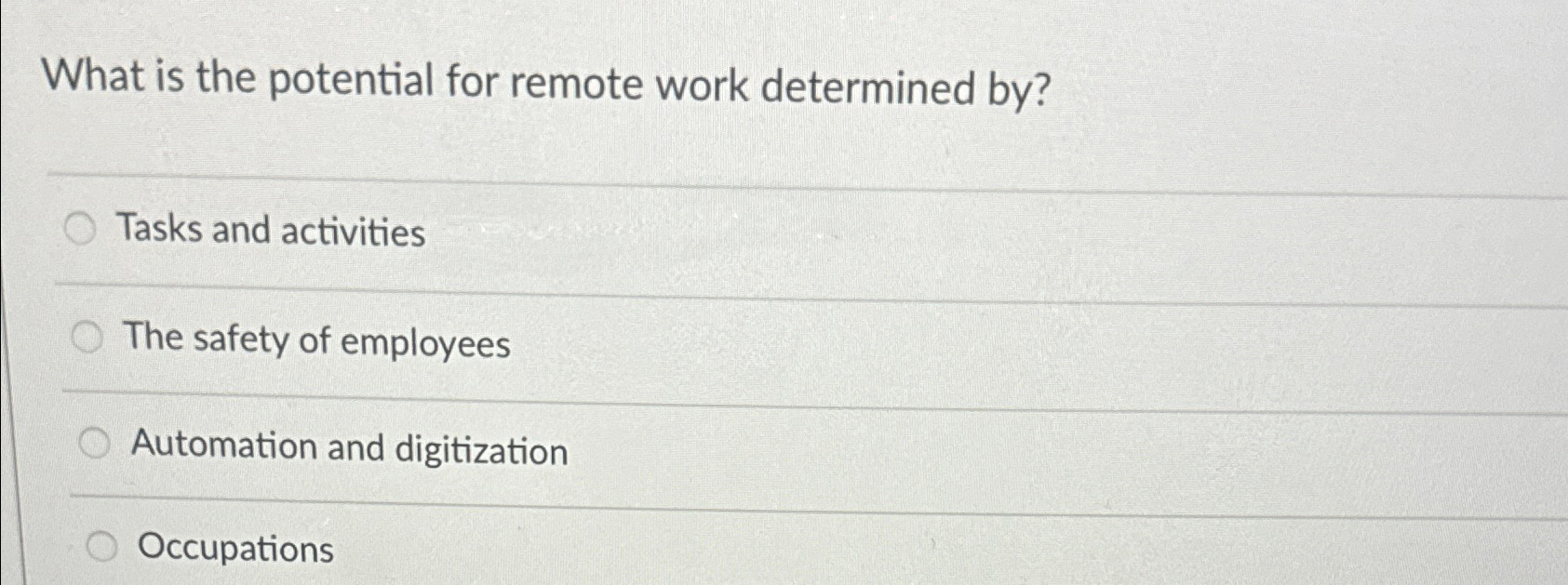  What is the potential for remote work determined by? Tasks and