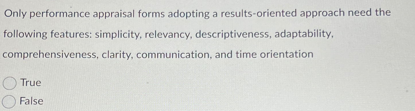 Only performance appraisal forms adopting a results-oriented approach need the following