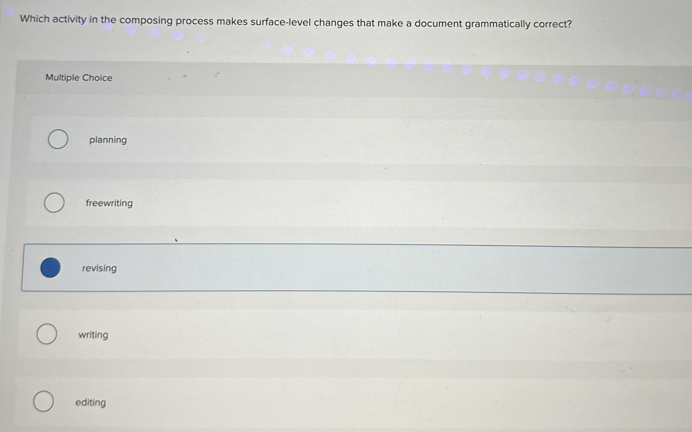  Which activity in the composing process makes surface-level changes that make