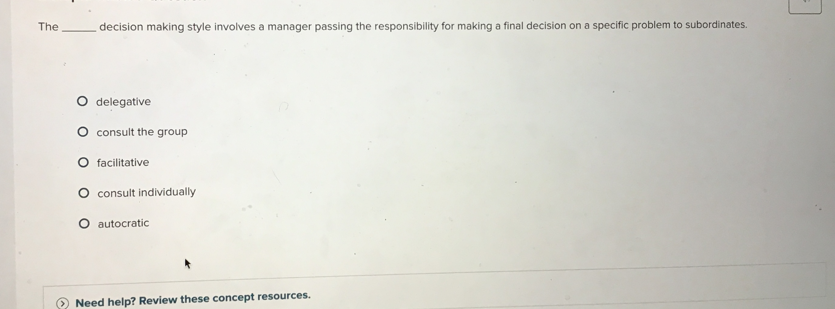  The decision making style involves a manager passing the responsibility for