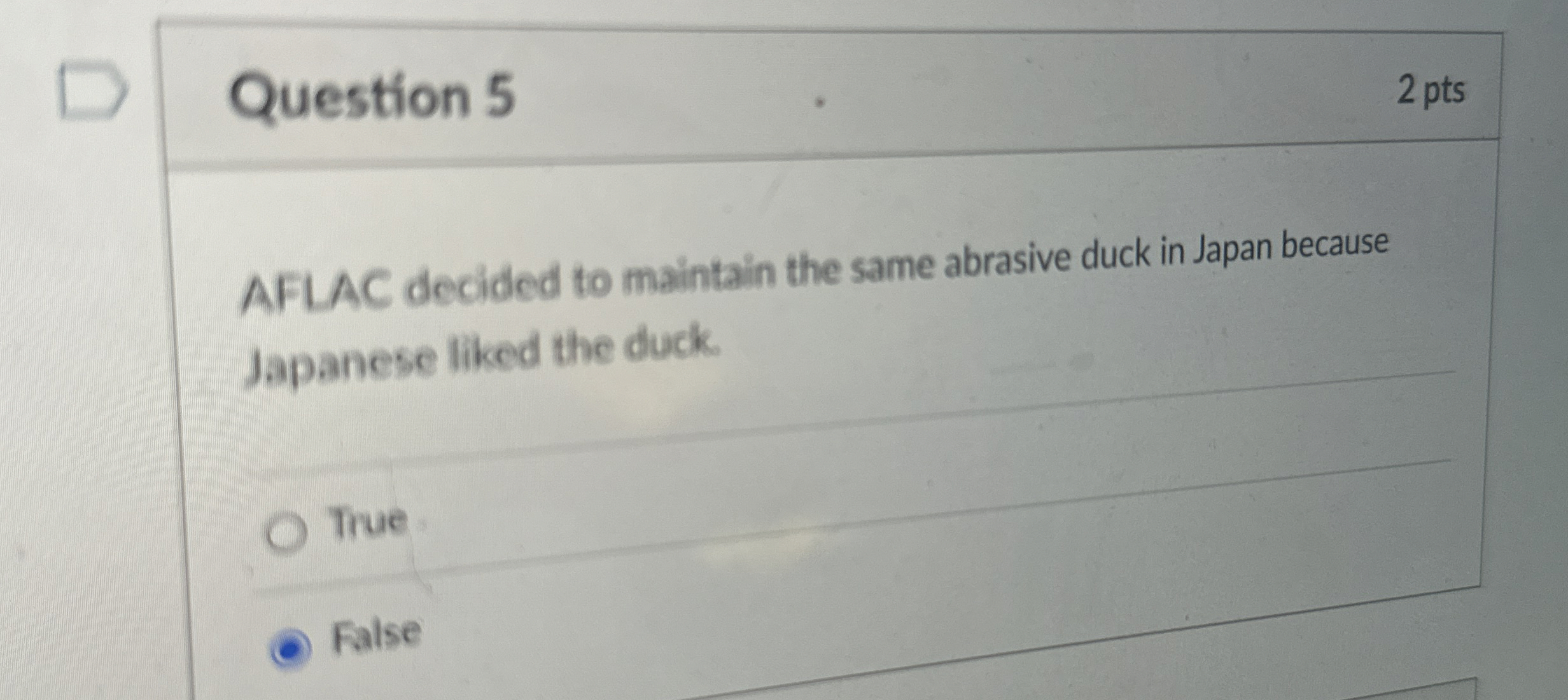  Question 5 2 pts AFLAC decided to maintain the same abrasive