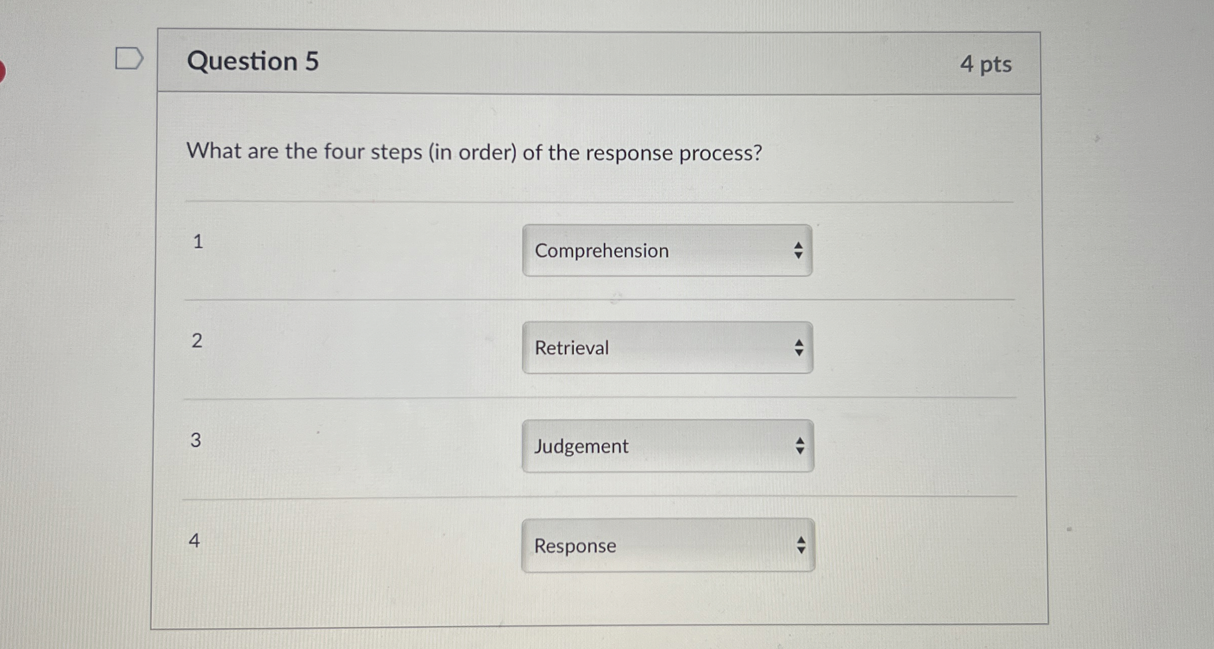  Question 5 4 pts What are the four steps (in order)